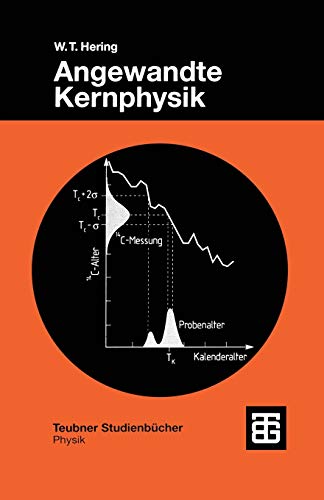 Angewandte Kernphysik: Einführung Und Übersicht (Teubner Studienbücher Physik) (German Edition) von Vieweg+Teubner Verlag